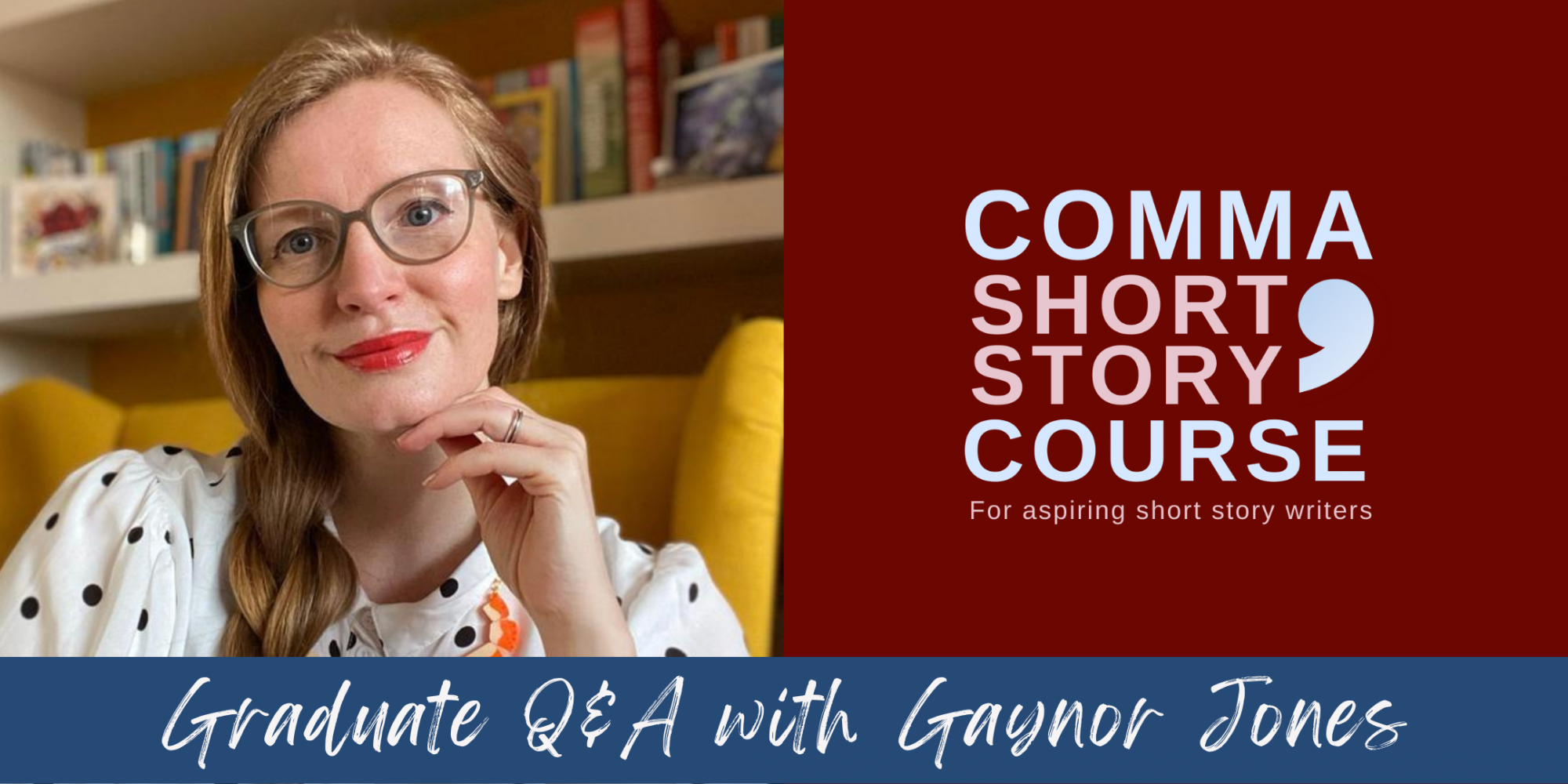 Comma Short Story Course: Q + A with Gaynor Jones cover image