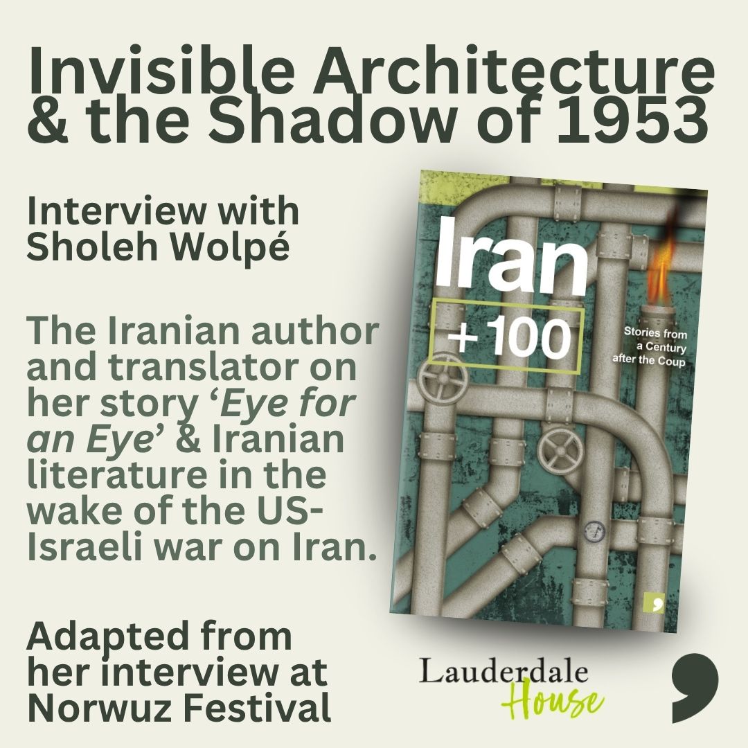 Invisible Architecture and the Shadow of 1953: Interview with Sholeh Wolpé cover image